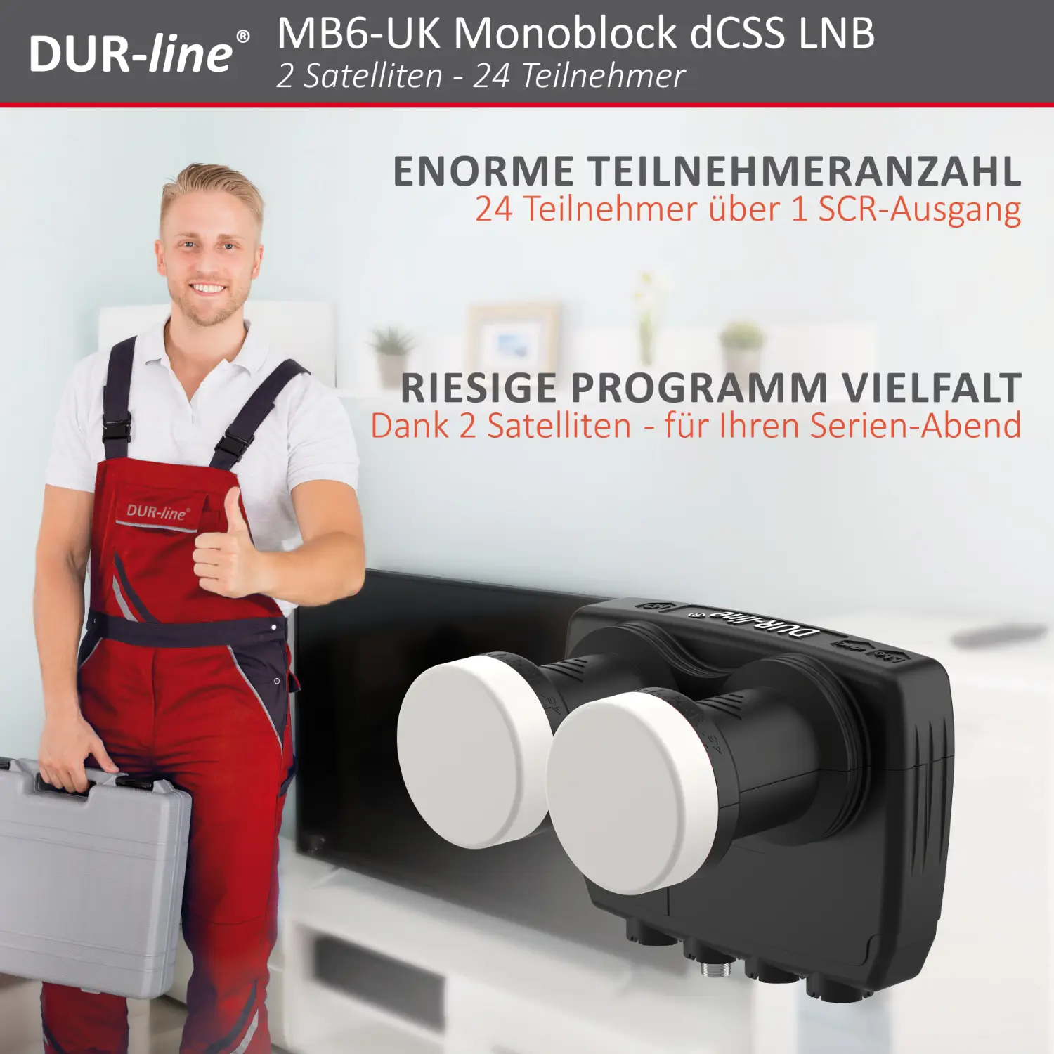 DUR-line Monoblock dCSS LNB DUR-line Monoblock dCSS LNB